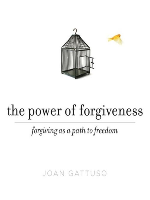 Title details for The Power of Forgiveness by Joan Gattusa - Available
